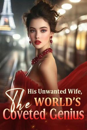 His unwanted wife, the world’s coveted genius by Derk Blaylock His unwanted wife, the world’s coveted genius by Derk Blaylock