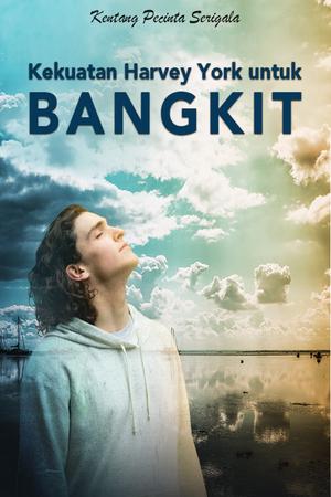 Kekuatan Harvey York untuk Bangkit Kekuatan Harvey York untuk Bangkit