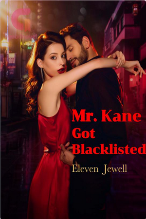 Mr. Kane Got Blacklisted by Eleven Jewell Mr. Kane Got Blacklisted by Eleven Jewell