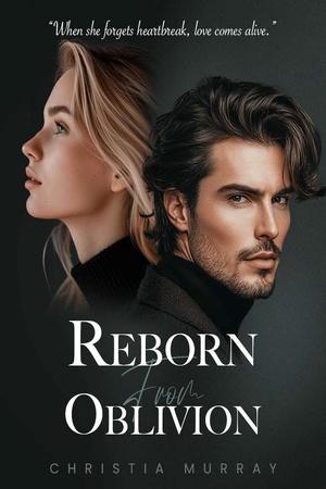 Reborn From Oblivion by Christia Muray Reborn From Oblivion by Christia Muray