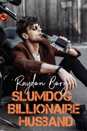 Slumdog Billionaire Husband by Rayden Berg Slumdog Billionaire Husband by Rayden Berg