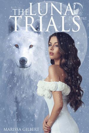 The Luna Trials by Marissa Gilbert The Luna Trials by Marissa Gilbert